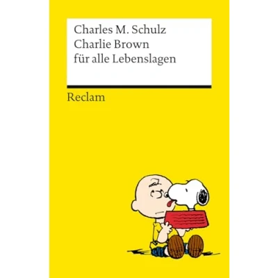 Abbildung von Charlie Brown für alle Lebenslagen: Das Beste über die Kultfigur von Charles M. Schulz Kultbuch zum Verschenken (Reclams Universal Bibliothek)