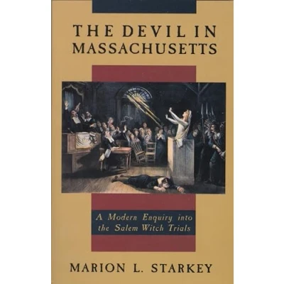 Abbildung von the Devil in Massachusetts: A Modern Enquiry into Salem Witch Trials