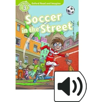Abbildung von Oxford Read and Imagine 3. Soccer in the Street MP3 Pack