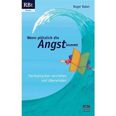 Abbildung von Wenn plötzlich die Angst kommt: Panikattacken verstehen und überwinden (RBtaschenbuch Thema, 555, Band 555)