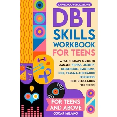 Abbildung von DBT Skills Workbook for Teens: A Fun Therapy Guide to Manage Stress, Anxiety, Depression, Emotions, OCD, Trauma, and Eating Disorders (Self Regulation Teens)