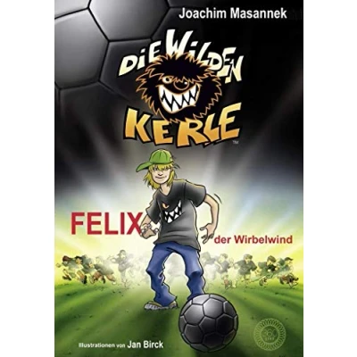 Abbildung von Die wilden Kerle Band 2: Felix, der Wirbelwind: DWK Fußballkerle Jetzt komplett farbig illustriert