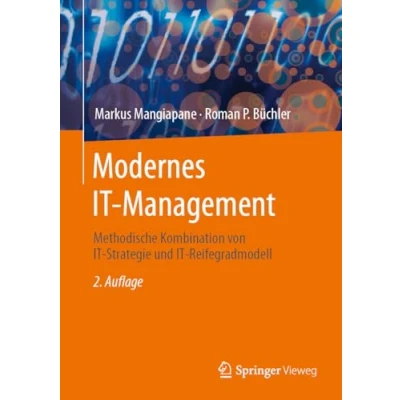 Abbildung von Modernes IT Management: Methodische Kombination von Strategie und Reifegradmodell