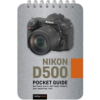 Abbildung von Nikon D500: Buttons, Dials, Settings, Modes, and Shooting Tips (Pocket Guide Series for Photographers)