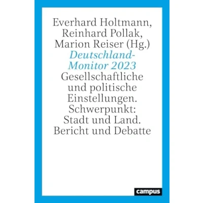 Abbildung von Deutschland Monitor 2023: Gesellschaftliche und politische Einstellungen. Schwerpunkt: Stadt Land. Bericht Debatte