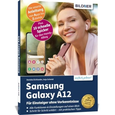 Abbildung von Samsung Galaxy A12 für Einsteiger ohne Vorkenntnisse: Die verständliche Anleitung Ihr Smartphone