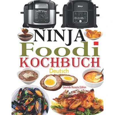 Abbildung von Ninja Foodi Kochbuch Deutsch: Das Handbuch für Einsteiger und der ultimative Begleiter Multikocher + 35 Rezepte, einfache schmackhafte Rezepte (Ninja Rezeptbuch)