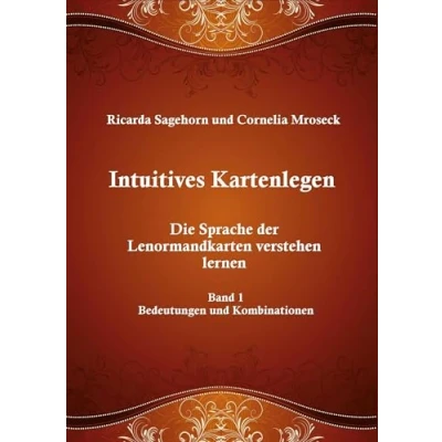 Abbildung von Intuitives Kartenlegen: Die Sprache der Lenormandkarten verstehen lernen