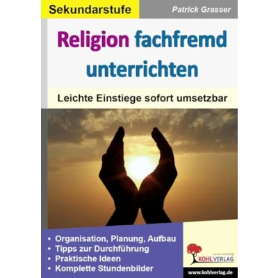 Abbildung von Religion fachfremd unterrichten / Sekundarstufe: Leichte Einstiege sofort umsetzbar