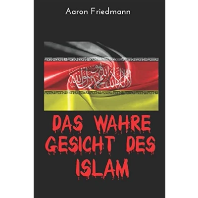 Abbildung von Das wahre Gesicht des Islam: Der Islam gehört nicht zu Deutschland