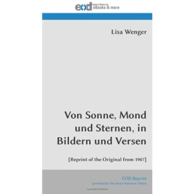 Abbildung von Von Sonne, Mond und Sternen, in Bildern Versen: [Reprint of the Original from 1907]