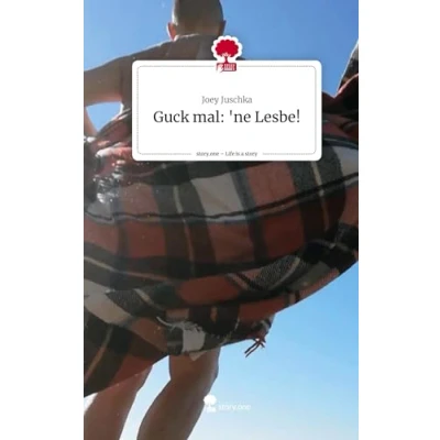 Abbildung von Guck mal: &#039;ne Lesbe!. Life is a Story story.one