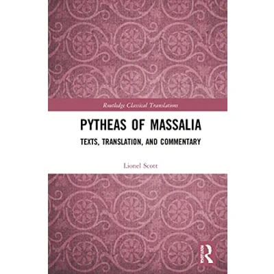 Abbildung von Pytheas of Massalia: Texts, Translation, and Commentary (Routledge Classical Translations)