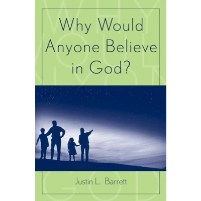 Abbildung von Why Would Anyone Believe in God? (Cognitive Science of Religion Series)