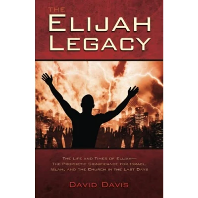 Abbildung von the Elijah Legacy: Life and Times of Elijah, Prophetic Significance for Israel, Islam, Church in Last Days