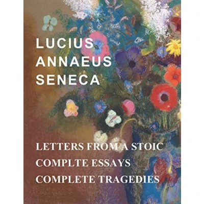 Abbildung von Lucius Annaeus Seneca: Letters From A Stoic, Essays, and Tragedies