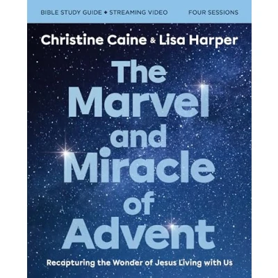 Abbildung von the Marvel and Miracle of Advent Bible Study Guide plus Streaming Video: Recapturing Wonder Jesus Living with Us