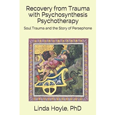 Abbildung von Recovery from Trauma with Psychosynthesis Psychotherapy: Soul and the Story of Persephone