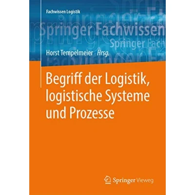 Abbildung von Begriff der Logistik, logistische Systeme und Prozesse (Fachwissen Logistik)
