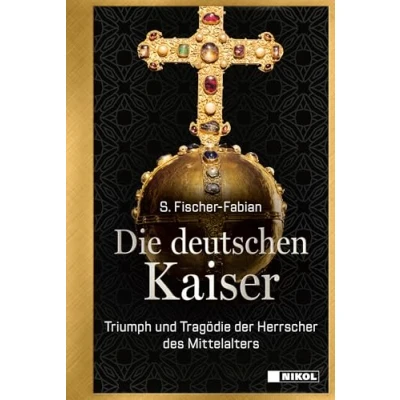 Abbildung von Die deutschen Kaiser: Triumph und Tragödie der Herrscher des Mittelalters