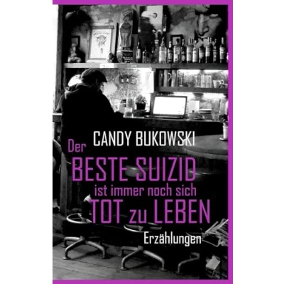 Abbildung von Der beste Suizid ist immer noch sich tot zu leben: 35 Erzählungen