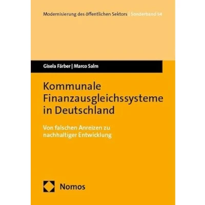 Abbildung von Kommunale Finanzausgleichssysteme in Deutschland: Von falschen Anreizen zu nachhaltiger Entwicklung (Modernisierung des öffentlichen Sektors (&quot;Gelbe Reihe&quot;))