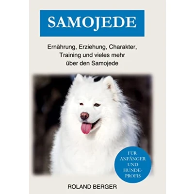 Abbildung von Samojede: Ernährung, Erziehung, Charakter, Training und vieles mehr über den Samojede