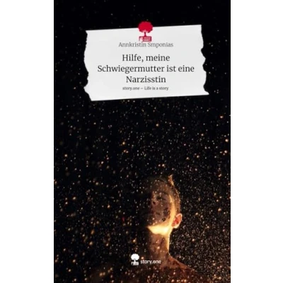 Abbildung von Hilfe, meine Schwiegermutter ist eine Narzisstin. Life is a Story story.one