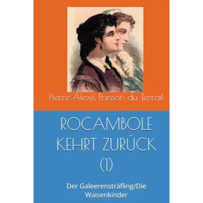 Abbildung von ROCAMBOLE KEHRT ZURÜCK (1): Der Galeerensträfling/Die Waisenkinder