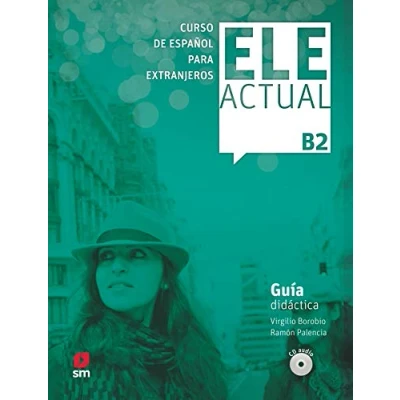 Abbildung von ELE ACTUAL B2. Guía didáctica: Guia didactica (con licencia digital) + CDs B2 2019 ed.