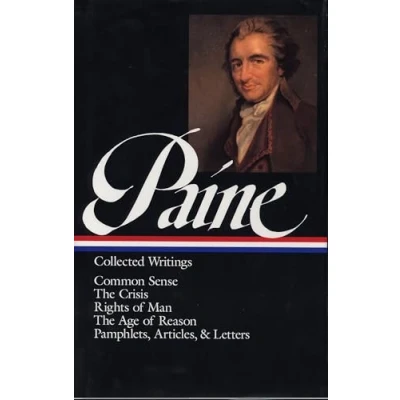 Abbildung von Thomas Paine: Collected Writings (LOA #76): Common Sense / The American Crisis Rights of Man Age Reason pamphlets, articles, and letters (Library America, 76, Band 76)
