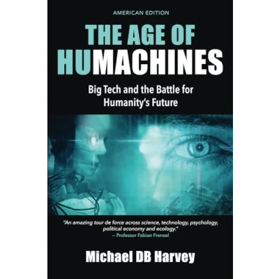Abbildung von the Age of Humachines: Big Tech and Battle for Humanity&#039;s Future