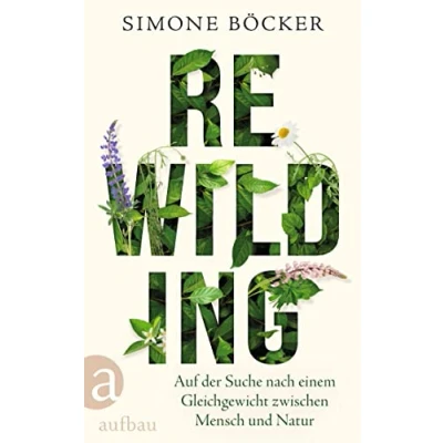 Abbildung von Rewilding: Auf der Suche nach einem Gleichgewicht zwischen Mensch und Natur