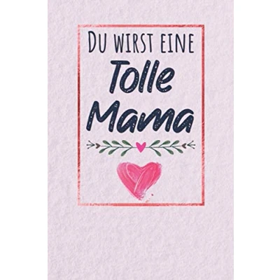 Abbildung von Du wirst eine tolle Mama: Geschenke Für Werdende Mütter mama I Geschenk Schwangerschaft Notizbuch Dotted A5 (Punktraster)