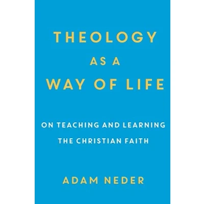 Abbildung von Theology as a Way of Life: On Teaching and Learning the Christian Faith