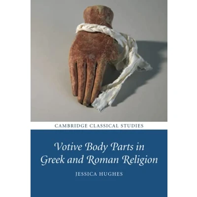 Abbildung von Votive Body Parts in Greek and Roman Religion (Cambridge Classical Studies)