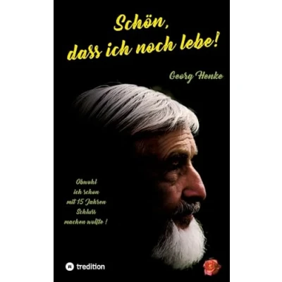 Abbildung von Schön, dass ich noch lebe!: Obwohl mit 15 Jahren Schluss machen wollte!