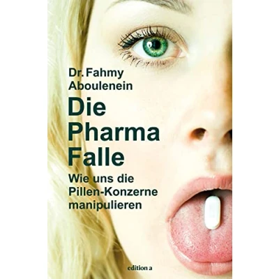Abbildung von die Pharma Falle: Wie uns Pillen Konzerne manipulieren