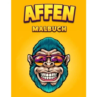 Abbildung von Affen Malbuch für Kinder: 30 Malvorlagen mit lustigen Illustrationen Jungen und Mädchen Einzigartige Designs zum Ausmalen