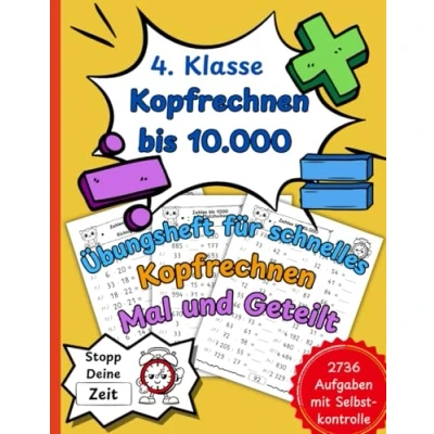 Abbildung von Kopfrechnen bis 10.000: Das große Übungsheft für schnelles Mal und Geteilt Üben auf Zeit mit Selbstkontrolle Sicher in der 4. Klasse (Kopfrechnen die Grundschule)