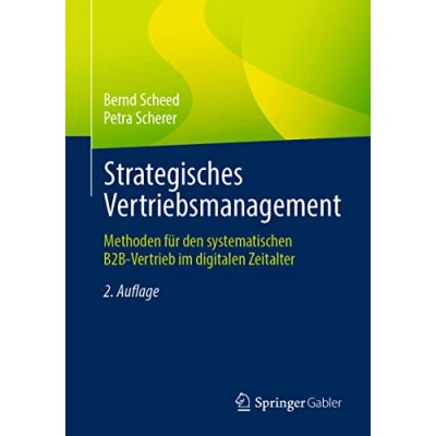 Abbildung von Strategisches Vertriebsmanagement: Methoden für den systematischen B2B Vertrieb im digitalen Zeitalter