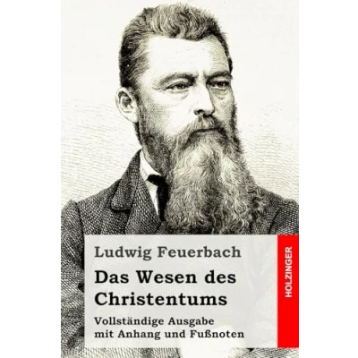 Abbildung von Das Wesen des Christentums: Vollständige Ausgabe mit Anhang und Fußnoten