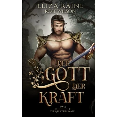 Abbildung von der Gott Kraft (Die Ares Tribunale, Band 2)