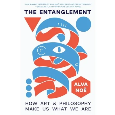 Abbildung von The Entanglement: How Art and Philosophy Make Us What We Are