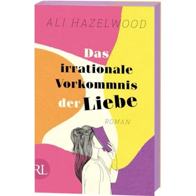 Abbildung von Das irrationale Vorkommnis der Liebe Die deutsche Ausgabe von »Love on the Brain«: Roman