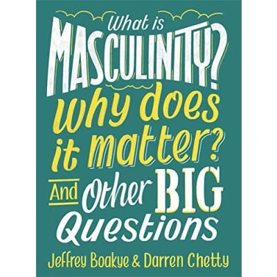 Abbildung von What is Masculinity? Why Does it Matter? And Other Big Questions
