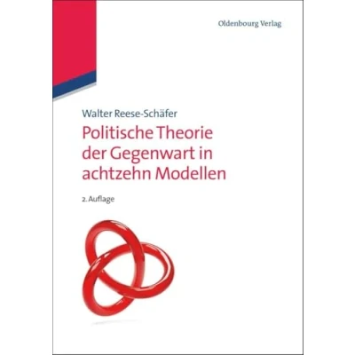 Abbildung von Politische Theorie der Gegenwart in achtzehn Modellen (Lehr und Handbücher Politikwissenschaft)