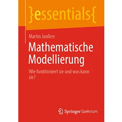 Abbildung von Mathematische Modellierung: Wie funktioniert sie und was kann sie? (essentials)
