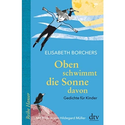 Abbildung von Oben schwimmt die Sonne davon: Gedichte für Kinder (Reihe Hanser)