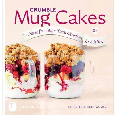 Abbildung von Crumble Mug Cakes: Neue fruchtige Tassenkuchen in 5 Min.